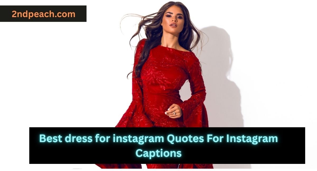 Best dress for instagram Quotes For Instagram Captions