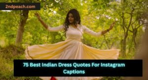 Indian Dress Quotes For Instagram Captions