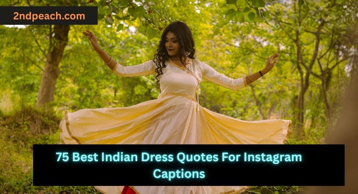 Indian Dress Quotes For Instagram Captions