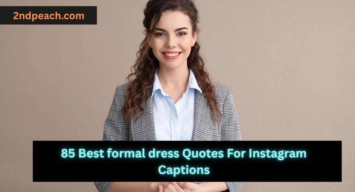 formal dress Quotes For Instagram