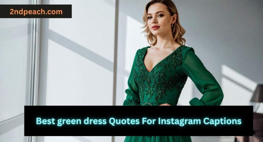 green dress Quotes For Instagram